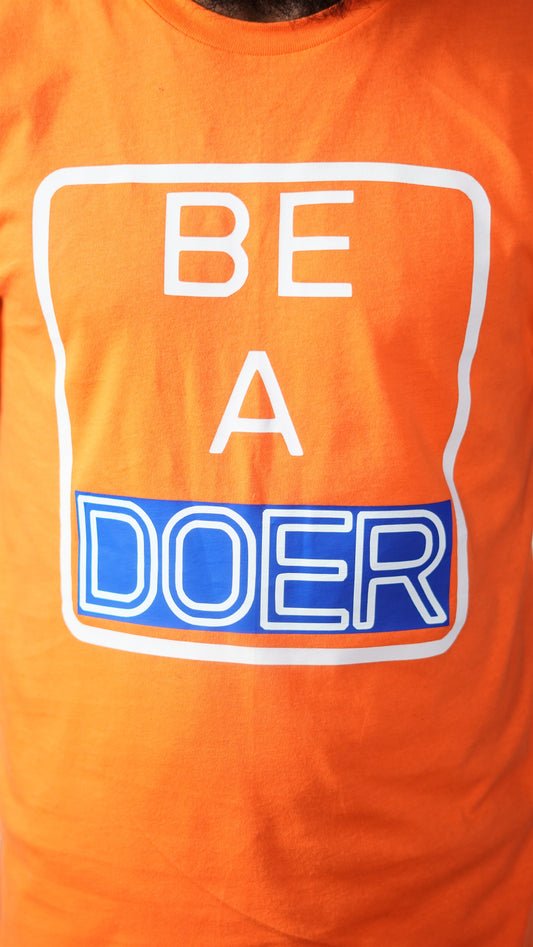 BE A DOER T Shirt (Orange)