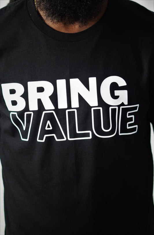 Bring Value T Shirt (Black)