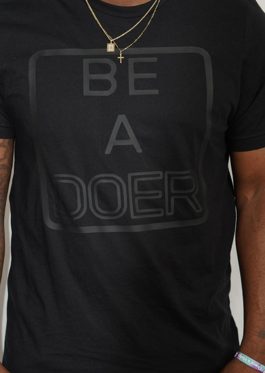 BE A DOER T Shirt (Black on Black)